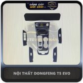 PPF NỘI THẤT DONGFENG T5 EVO-1100K